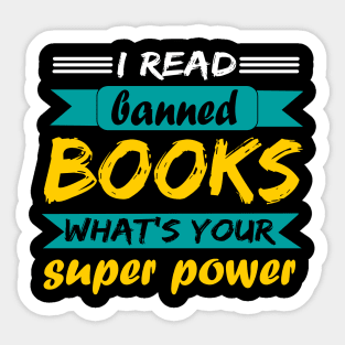 I read banned books what's your superpower design Sticker